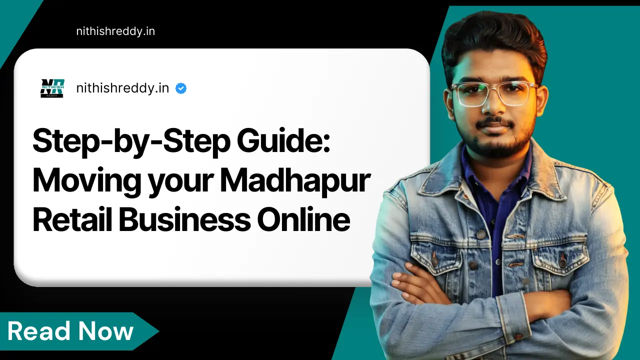 Step by Step Guide: Moving Your Madhapur Retail Business Online