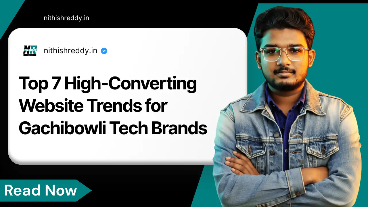 Top 7 High-Converting Website Trends for Gachibowli Tech Brands